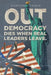 Out: Democracy Dies When Real Leaders Leave. by Doreszell Cohen