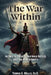 The War Within: 45 Days to Conquer Your Inner Battles and Lead with Integrity by Thomas A. Wallis Ed D.