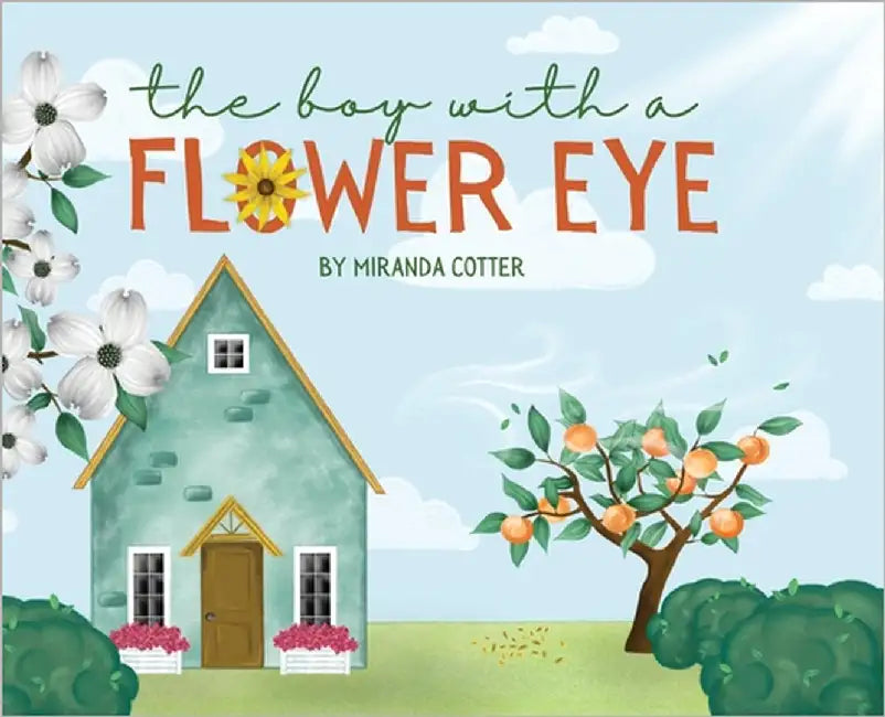 The Boy with a Flower Eye by Cotter, Miranda