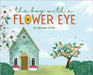 The Boy with a Flower Eye by Cotter, Miranda