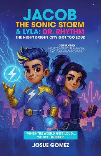 Jacob The Sonic Storm & Lyla - Dr. Rhythm: The Night Bright City Got Too Loud by Josue Gomez