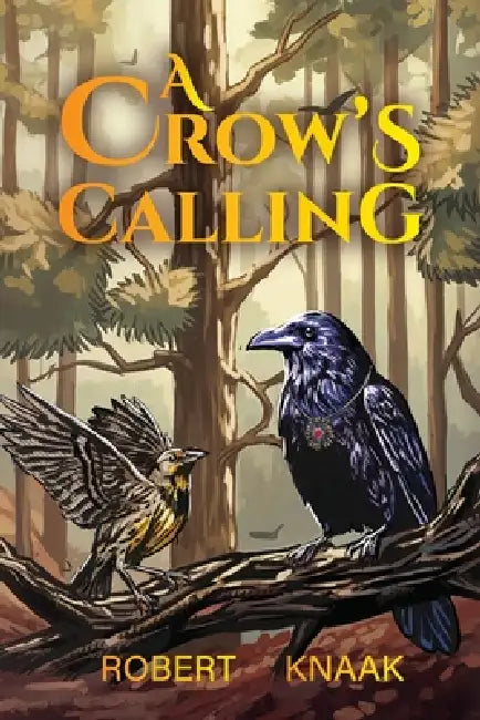 A Crow's Calling by Robert Knaak