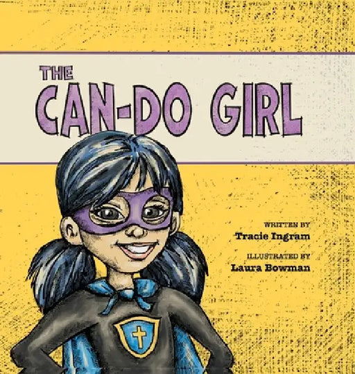 The Can-Do Girl by Tracie Ingram, Laura Bowman
