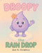 Droopy the Raindrop by Zoe A. Childress