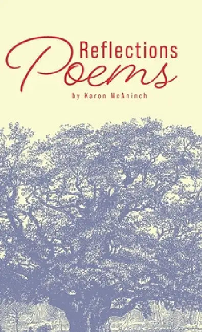Reflections: Poems by Karon McAninch by Karon McAninch