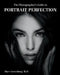 The Photographer's Guide to Portrait Perfection by Harv Greenberg