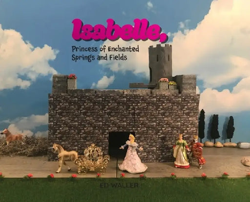 Isabelle, Princess of Enchanted Springs and Fields by Ed Waller