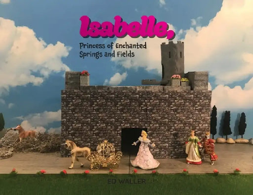 Isabelle, Princess of Enchanted Springs and Fields by Ed Waller