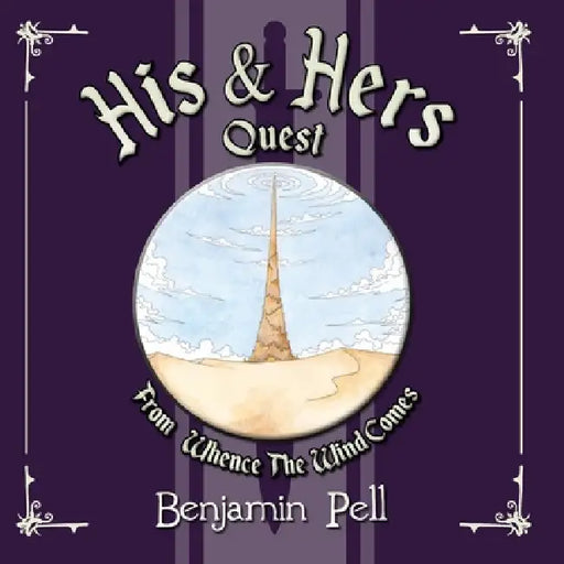 His & Hers Quest: From Whence The Wind Comes by Benjamin Pell