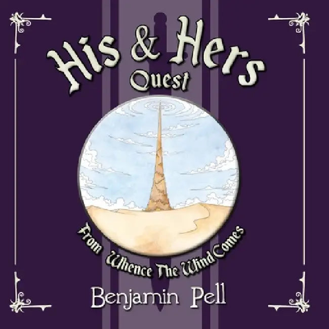 His & Hers Quest: From Whence The Wind Comes by Benjamin Pell