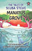 The Tales of Scuba Steve: Manatus Grove: Manatus Grove by Steven Kamlet, Shannon Marsolais