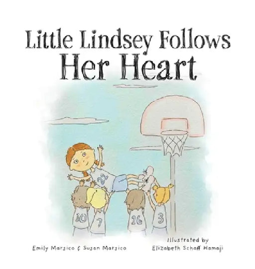 Little Lindsey Follows Her Heart by Emily Marsico, Susan Marsico, Elizabeth Schaff Hamaji