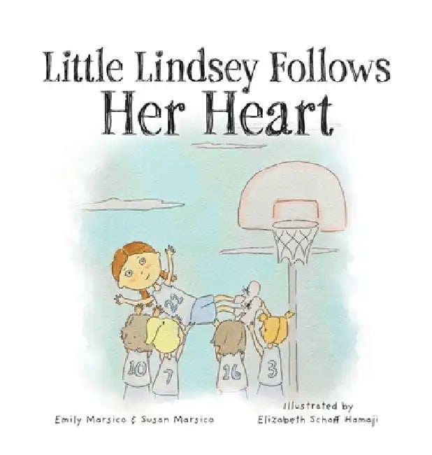 Little Lindsey Follows Her Heart by Emily Marsico, Susan Marsico, Elizabeth Schaff Hamaji