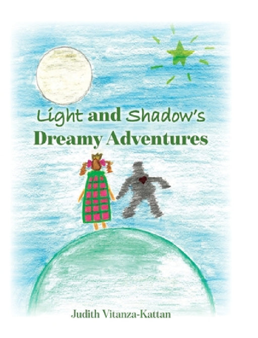 Light and Shadow's Dreamy Adventures by Judith Vitanza-Kattan