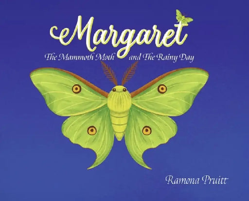 Margaret The Mammoth Moth and The Rainy Day by Ramona Pruitt