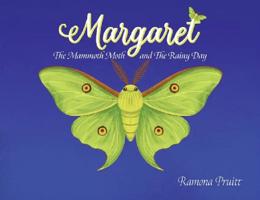Margaret The Mammoth Moth and The Rainy Day by Ramona Pruitt