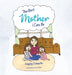 The Best Mother I Can Be by Kayley Schaefer, Mariah Bauer