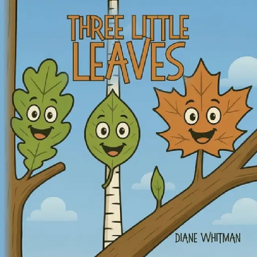 Three Little Leaves by Diane Whitman