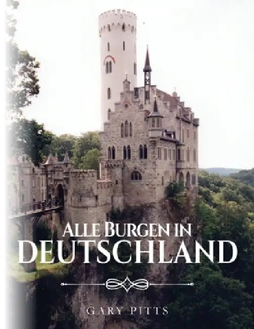 Alle Burgen in Deutschland by Gary Pitts