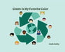 Green Is My Favorite Color by Linda Bailey