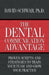 The Dental Communication Advantage: Proven Scripts and Strategies to Train Your Team and Grow Your Practice by David Schwab
