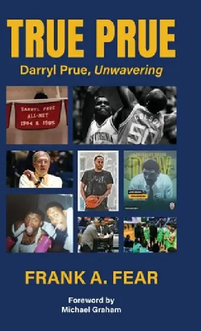 True Prue: Darryl Prue, Unwavering by Frank A. Fear
