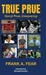 True Prue: Darryl Prue, Unwavering by Frank A. Fear