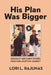 His Plan Was Bigger: Poignant and Funny Stories from our Adoption Journey by Lori L. Rajunas