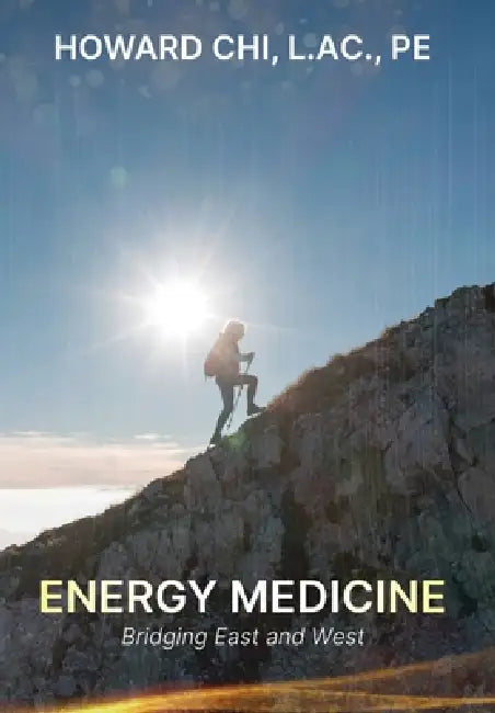 Energy Medicine: Bridging East and West by Howard Chi L. Ac Pe