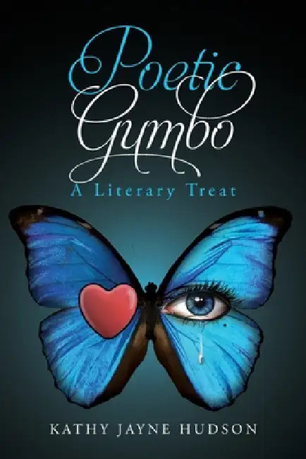 Poetic Gumbo: A Literary Treat by Kathy Jayne Hudson