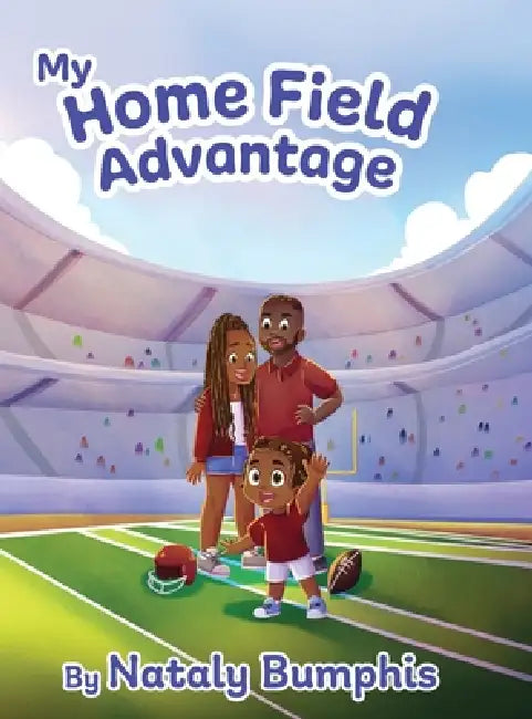 My Home Field Advantage by Nataly Bumphis