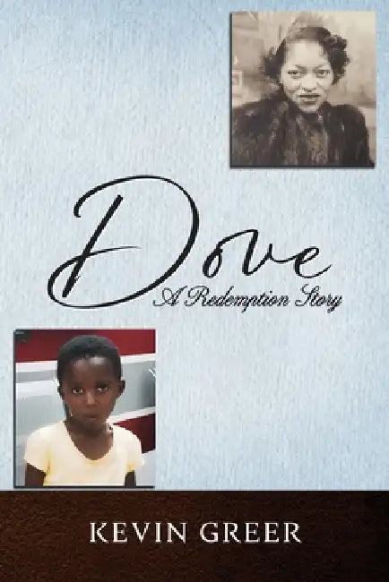 Dove: A Redemption Story by Kevin Greer