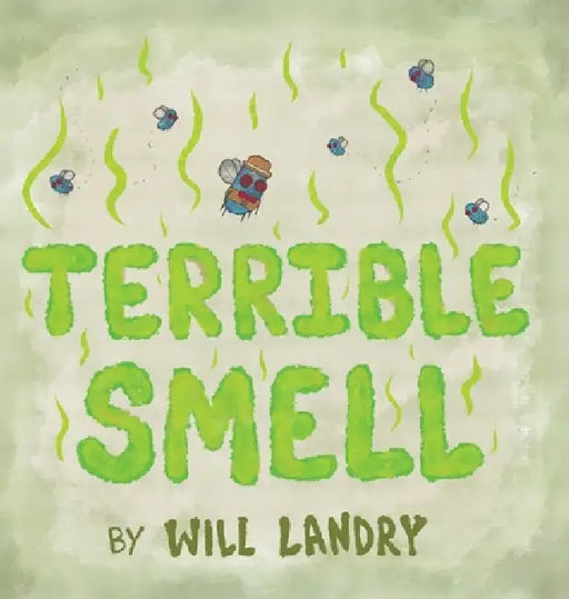 Terrible Smell by Will Landry