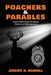 Poachers and Parables: Game Warden Stories of Chasing Outlaws and Following Jesus by Jeremy B. Harrill