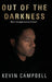 Out of the Darkness: Man's Struggle Against Himself by Kevin Campbell