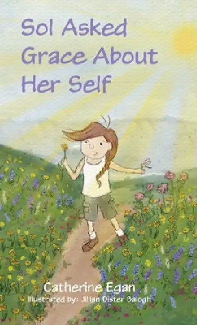 Sol Asked Grace About Her Self by Catherine Egan