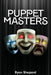 Puppet Masters by Ryan Shepard