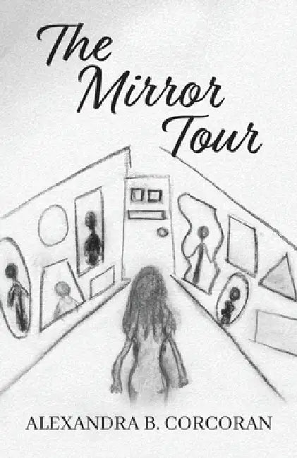 The Mirror Tour by Alexandra B. Corcoran