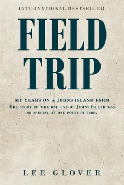 Field Trip: My years on a Johns Island farm. The story of why one end of Johns Island was so special at one point in time by Lee Glover