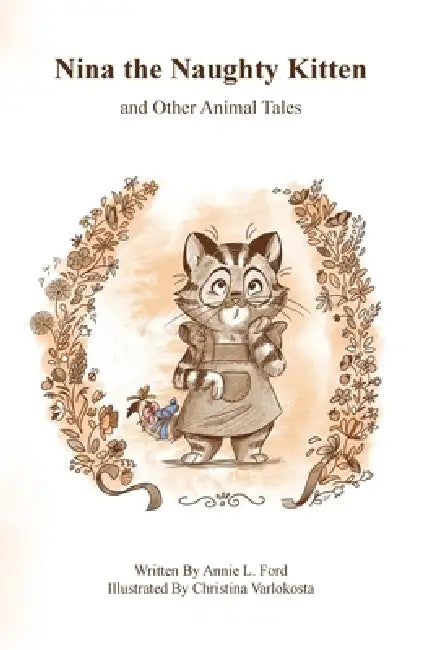 Nina the Naughty Kitten and Other Animal Tales by Annie L. Ford, Christina Varlokosta