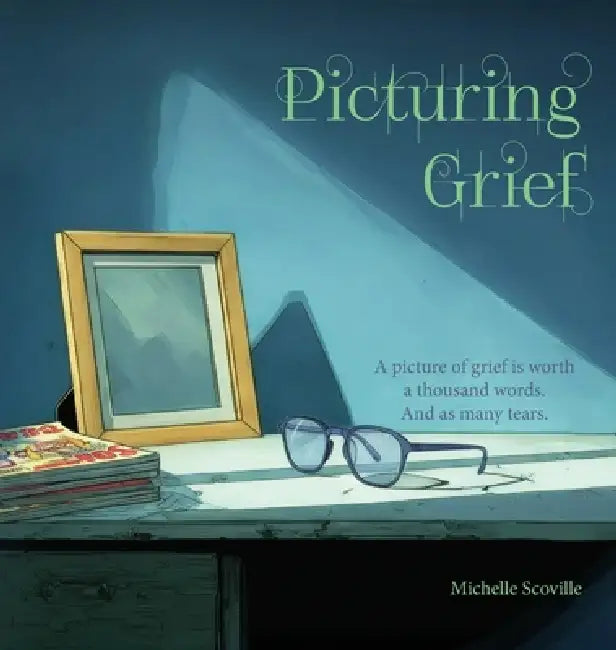 Picturing Grief by Michelle Scoville