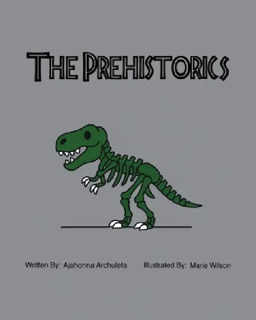 The Prehistorics by Ajahonna Archuleta