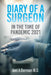 Diary of a Surgeon: In the Time of Pandemic 2021 by Joel A. Berman