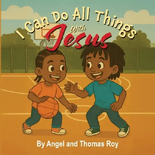 I Can Do All Things With Jesus by Angel Roy, Thomas Roy