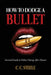 How to Dodge a Bullet: Survival Guide to Online Dating after Divorce by C. C. Steele