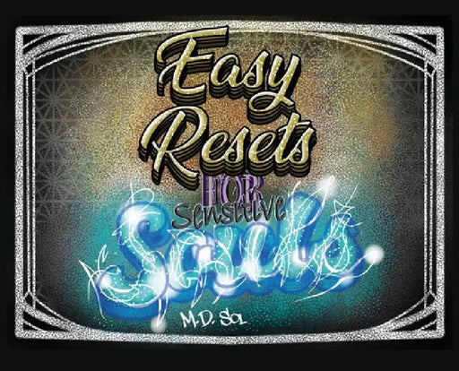 Easy Resets for Sensitive Souls by Sol