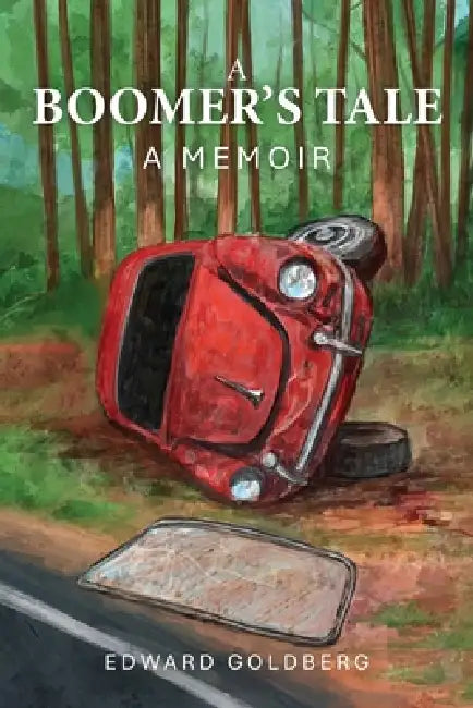 A Boomer's Tale: A Memoir by Edward Goldberg