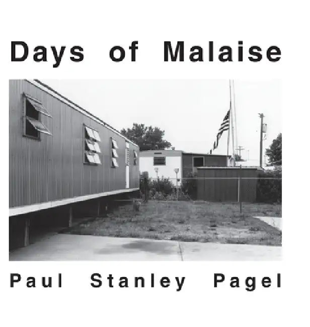Days of Malaise by Paul Stanley Pagel