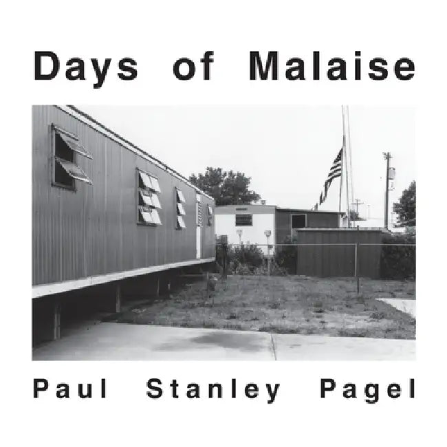Days of Malaise by Paul Stanley Pagel