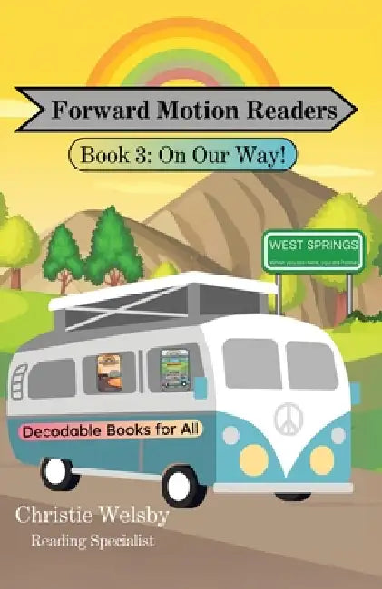 Forward Motion Readers: Book 3: On Our Way! by Christie Welsby